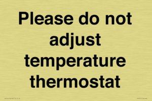 Please do not adjust temperature thermostat